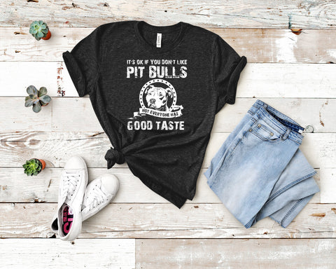 Image of Pitbull Tee - It's Okay If You Don't Like Pit Bulls T-shirt
