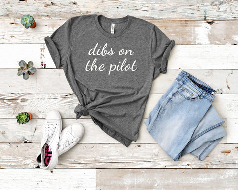 Image of Dibs on the Pilot T-Shirt