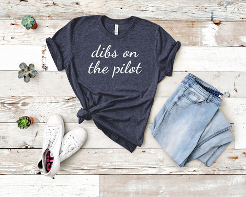 Image of Dibs on the Pilot T-Shirt