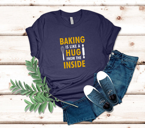 Image of Baking Is Like A Hug From The Inside T-Shirt