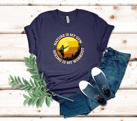Image of Nature Is My Gym Hiking Is My Workout T-Shirt