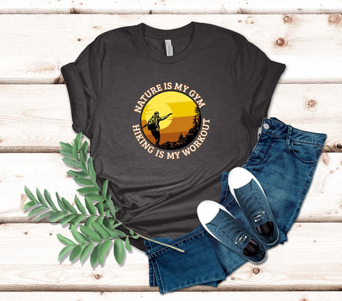 Image of Nature Is My Gym Hiking Is My Workout T-Shirt