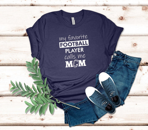 Image of My Favorite Football Player Calls Me Mom T-Shirt | Gift for Football Moms