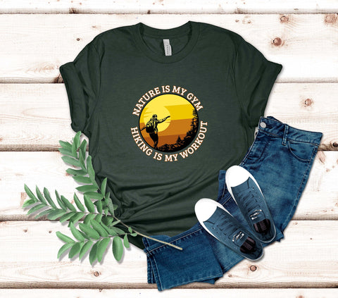 Image of Nature Is My Gym Hiking Is My Workout T-Shirt