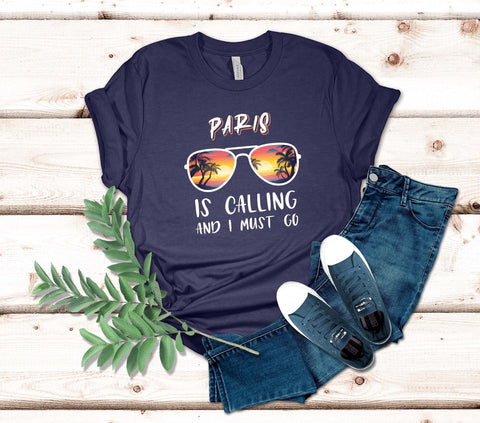 Image of Paris Is Calling and I Must Go T-Shirt | France Shirt
