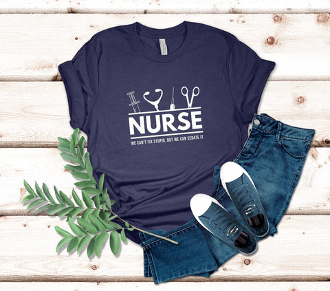 Image of Nurse We Can't Fix Stupid, But We Can Sedate It T-Shirt | Gift for Nurses