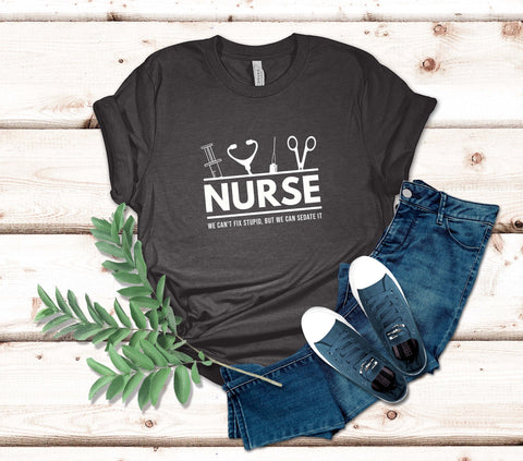 Image of Nurse We Can't Fix Stupid, But We Can Sedate It T-Shirt | Gift for Nurses