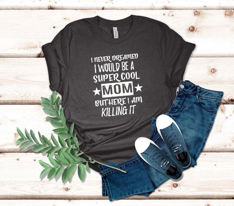Image of Super Cool Mom Shirt - Unisex Tee Gift For Mom - Mama Tee For Mothers