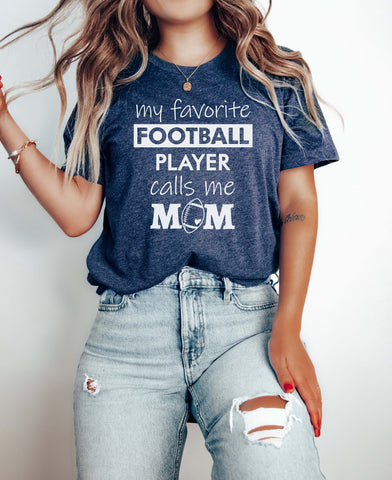 Image of My Favorite Football Player Calls Me Mom T-Shirt | Gift for Football Moms