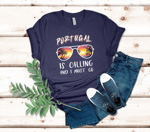 Image of Portugal Is Calling and I Must Go T-Shirt | Portuguese Gift