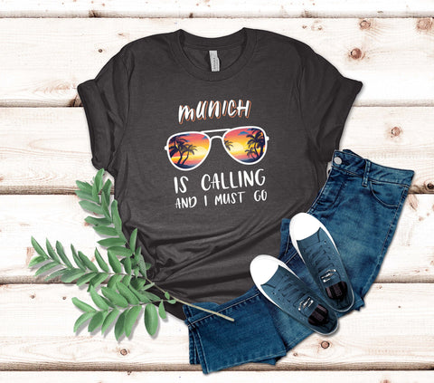 Image of Munich Is Calling and I Must Go T-Shirt
