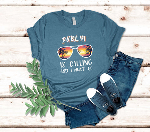 Image of Dublin Is Calling and I Must Go T-Shirt