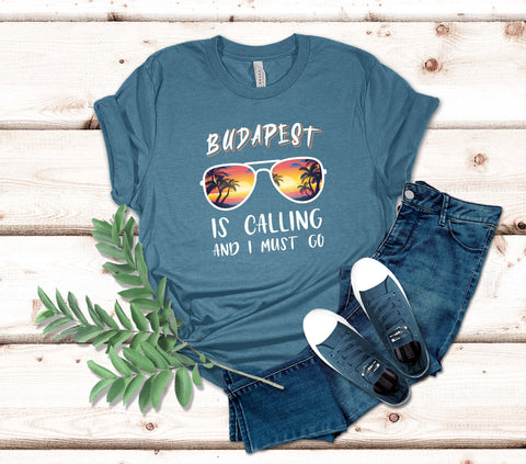Image of Budapest Is Calling and I Must Go T-Shirt