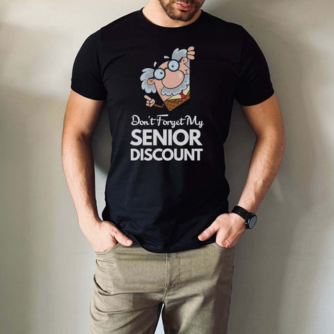 Image of Don't Forget My Senior Discount T-shirt | Funny Retirement Shirt