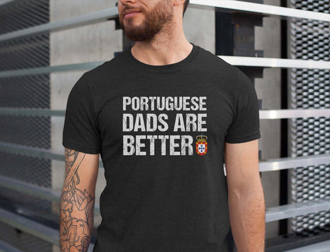 Image of Portuguese Dads Are Better T-Shirt