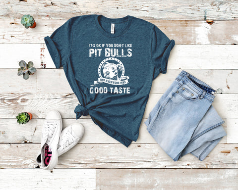 Image of Pitbull Tee - It's Okay If You Don't Like Pit Bulls T-shirt