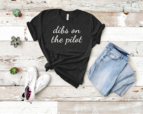 Image of Dibs on the Pilot T-Shirt
