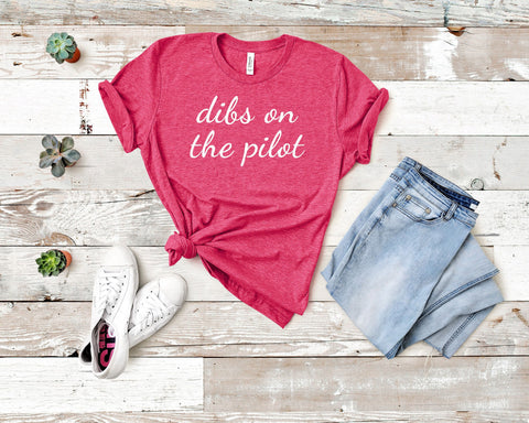 Image of Dibs on the Pilot T-Shirt