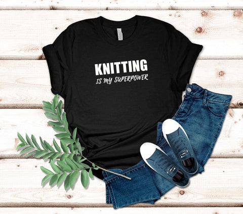 Image of Knitting Is My Superpower T-Shirt | Best Gift for Knitters