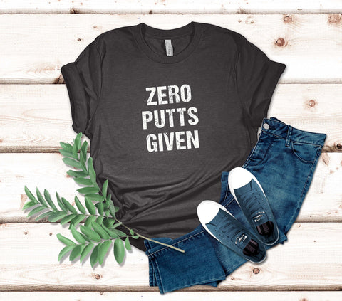 Image of Zero Putts Given T-Shirt | Perfect Gift for Golf Lovers