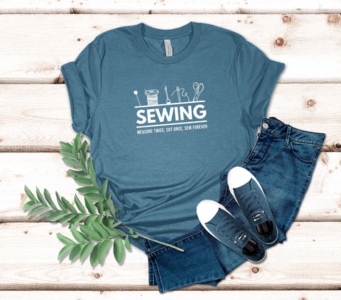 Image of Sewing Measure Twice, Cut Once, Sew Forever T-Shirt | Sewing Tee