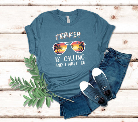 Image of Turkey Is Calling and I Must Go T-Shirt