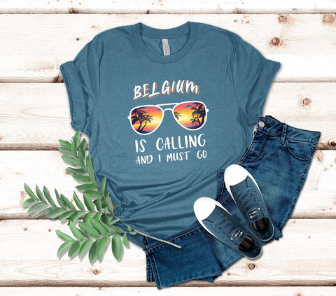 Image of Belgium Is Calling and I Must Go T-Shirt