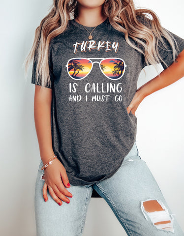 Image of Turkey Is Calling and I Must Go T-Shirt