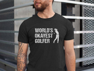World's Okayest Golfer T-Shirt